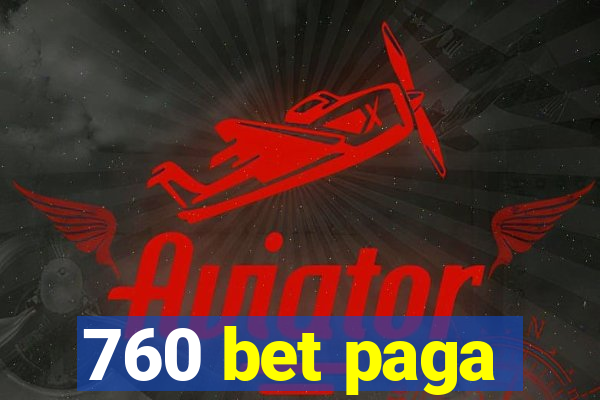 760 bet paga